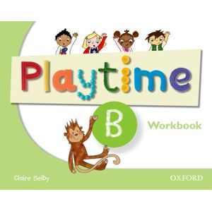 Playtime - Level B - Work Book, pracovní sešit angličtiny pro MŠ - Selby  Claire