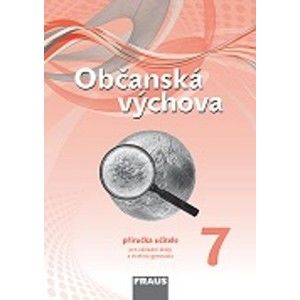 Občanská výchova pro 7. ročník ZŠ a víceletá gymnázia - příručka učitele / nová generace/ - Janošková, Brom a kol.