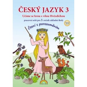 Český jazyk 3 - pracovní sešit pro 3. ročník ZŠ - Čtení s porozuměním, v souladu s RVP ZV
