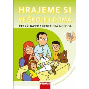 Hrajeme si ve škole i doma - Český jazyk 1 učebnice - genetická metoda - Syrová L.