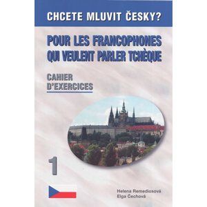 Chcete mluvit česky? Pour les francophones qui veulent parler tchéque - pracovní kniha ( 1. vydání)