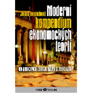 Moderní kompendium ekonomických teorií - Volejníková Jolana