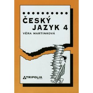 Český jazyk 4 pro SŠ - 2. přepracované vydání - Martínková Věra
