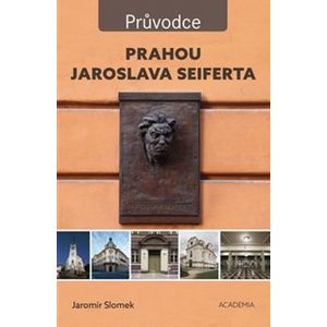 Prahou Jaroslava Seiferta - Jaromír Slonek