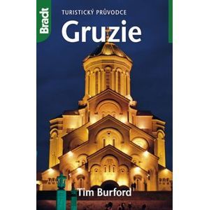 Gruzie - turistický průvodce Bradt v češtině - Tim Burford