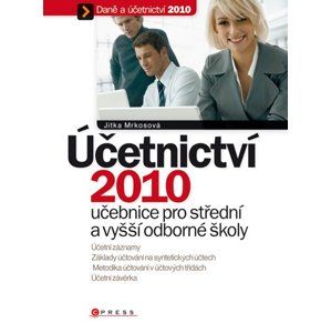 Účetnictví 2010 učebnice pro SŠ a VOŠ - Jitka Mrkosová