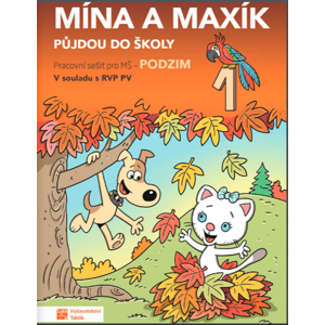 Mína a Maxík půjdou do školy - Podzim 1 - pracovní sešit pro MŠ
