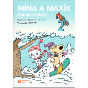 Mína a Maxík půjdou do školy - Zima 2 - pracovní sešit pro MŠ