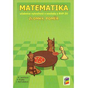 Matematika 7 - učebnice - Zlomky, poměr v souladu s RVP ZV /NOVÁ ŘADA/ - M. Jedličková, P. Krupka, J. Nechvátalová