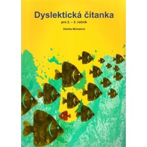 Dyslektická čítanka pro 2. - 3. ročník - Michalová Z., PhDr.