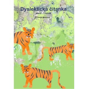 Dyslektická čítanka pro 6. - 7. ročník - PhDr. Zdena Michalová, Ph.D.