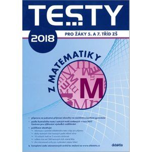 Testy 2018 z Matematiky pro žáky 5. a 7. tříd ZŠ - Hájek P., Hedbávná H., Lišková H.