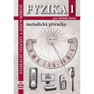 Fyzika 1 pro základní školu - Fyzikální veličiny a jejich měření  /RVP ZV/ - metodická příručka - Jiří Tesař, František Jáchim