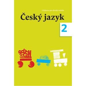 Český jazyk 2 - učebnice pro 2. ročník ZŠ - Zdeněk Topil, Dagmar Chroboková, Kristýna Tučková