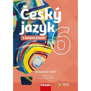 Český jazyk 6 s nadhledem - pracovní sešit - Krausová Z., Teršová R., Chýlová H., Prošek M., Málková J.