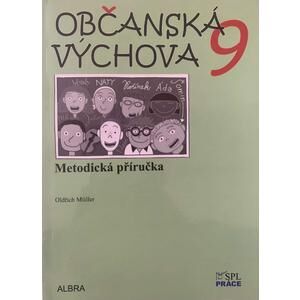 Občanská výchova 9.ročník ZŠ - metodická příručka NOVĚ - Oldřich Müller