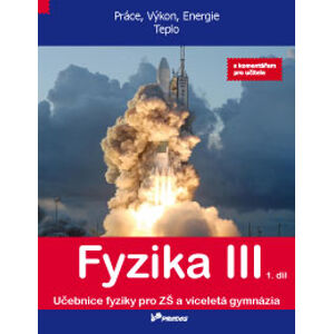 Fyzika III – 1. díl - učebnice s komentářem pro učitele - RNDr. Renata Holubová, CSc.; Mgr. Lukáš Richterek, Ph.D.; doc. RNDr. Roman Kubínek, CSc.
