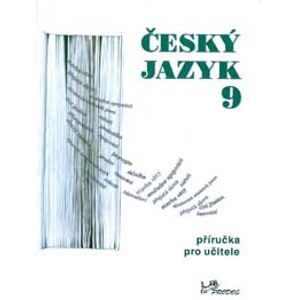 Český jazyk 9 - příručka pro učitele - doc. PhDr. Milada Hirschová, CSc.