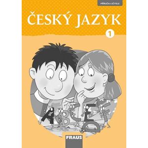 Český jazyk 1 – nová generace - příručka učitele - Horák Jan, Hněvsová Jitka, Ivicová Ivona, Sojková Dagmar
