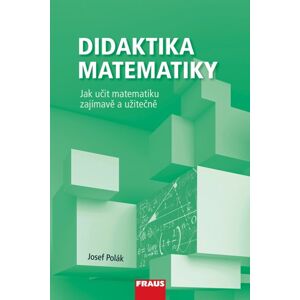 Didaktika matematiky I. část - učebnice - Doc. RNDr. Josef Polák, CSc.