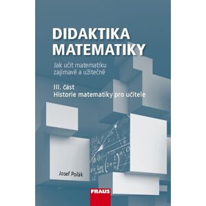 Didaktika matematiky III. část - učebnice - Doc. RNDr. Josef Polák, CSc.