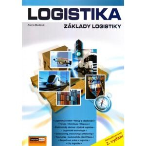 Logistika - Základ logistiky - Alena Oudová