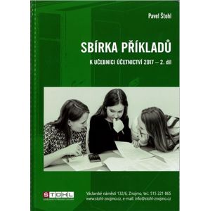 Sbírka příkladů k učebnici Účetnictví 2017 - 2. díl - Ing. Pavel Štohl