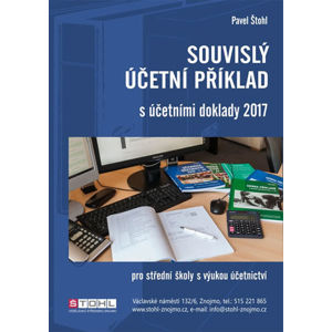 Souvislý účetní příklad s účetními doklady 2017 - Ing. Pavel Štohl
