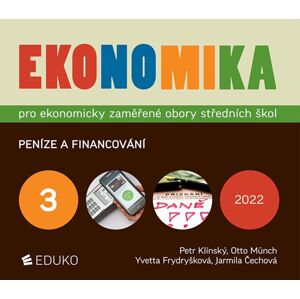 Ekonomika 3 - Peníze a financování - Klínský P., Münch O., Frydryšková Y., Čechová J.