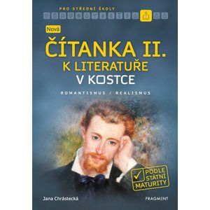 Nová čítanka II. k Literatuře v kostce pro SŠ - Jana Chrástecká