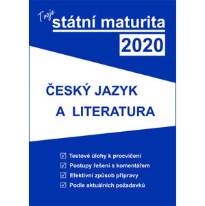 Tvoje státní maturita 2020 - Český jazyk a literatura