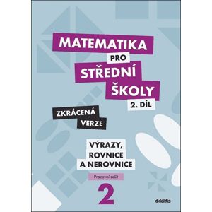 Matematika pro střední školy 2.díl - pracovní sešit /Zkrácená verze/