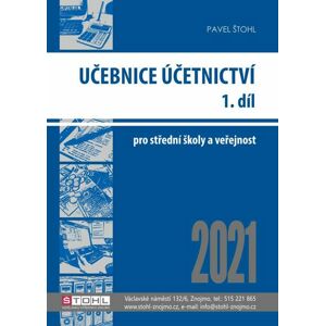 Učebnice účetnictví 2021 pro SŠ - 1. díl - Ing. Pavel Štohl