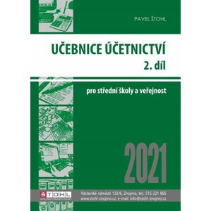 Učebnice účetnictví 2022 pro SŠ - 2. díl - Ing. Pavel Štohl