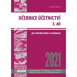 Učebnice účetnictví 2022 pro SŠ - 3. díl - Ing. Pavel Štohl
