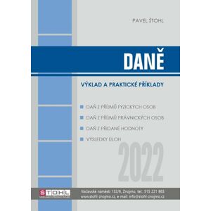 Daně 2022 - výklad a praktické příklady - Ing. Pavel Štohl