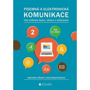 Písemná a elektronická komunikace 2 - obchodní, úřední a jiná korespondence - A. Kocourková, I. Hochová