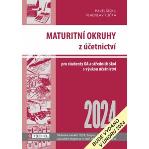 Maturitní okruhy z účetnictví 2024 - Pavel Štohl, Vladislav Klička