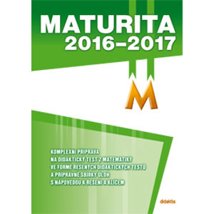Maturita 2016-2017 z Matematiky, komplexní příprava - D. Gazárková, I. Ondráčková, R. Vémolová, R. Vokřínek
