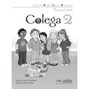 Colega 2 - příručka učitele - Hortelano Ortega María Luisa, González Hortelano Elena