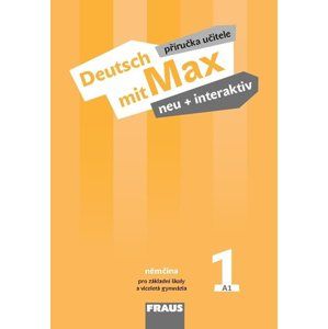 Deutsch mit Max neu + interaktiv 1 - příručka učitele - Tvrzníková Jana, Poul Oldřich, Zbranková Milena