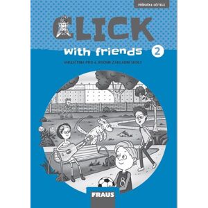 Click with Friends 2 - příručka učitele - MILUŠKA KARÁSKOVÁ, JIŘÍ ŠÁDEK, KATEŘINA DVOŘÁKOVÁ
