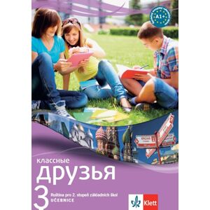 Klassnyje druzja 3 (A1.1) – učebnice - Doc. Natália Orlova, CSc., Mgr. Jana Körschnerová