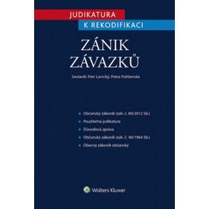Judikatura k rekodifikaci - Zánik závazků - Petr Lavický, Petra Polišenská