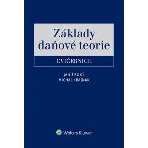 Základy daňové teorie - cvičebnice - Jan Široký, Michal Krajňák