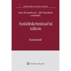 Antidiskriminační zákon - Jana Kvasnicová, Jiří Šamánek a kolektiv