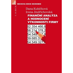 Finanční analýza a hodnocení výkonnosti firmy - Dana Kubíčková; Irena Jindřichovská