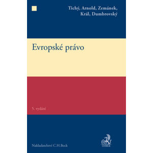 Evropské právo. 5. vydání - Tichý, Arnold, Zemánek, Král, Dumbrovský