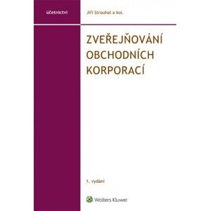 Zveřejňování obchodních korporací - Jiří Strouhal a kolektiv