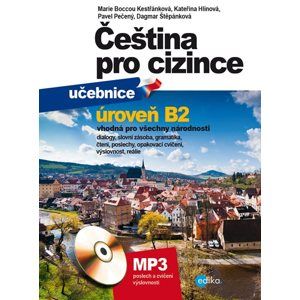 Čeština pro cizince B2 - učebnice a cvičebnice - Marie Boccou Kestřánková, Pečený Pavel